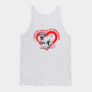 I Love My Dogue de Bordeaux - I Love my dog - Brave dog Tank Top